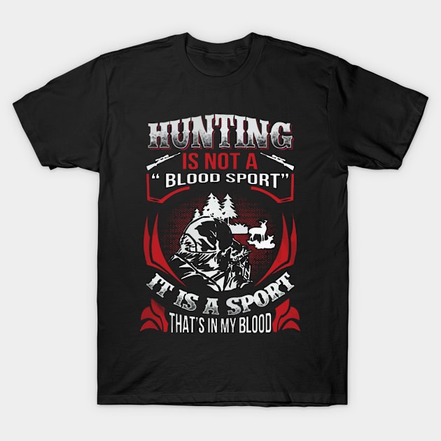 HUNTING IS MY BLOOD T Shirt T-Shirt by CarleyMichaels